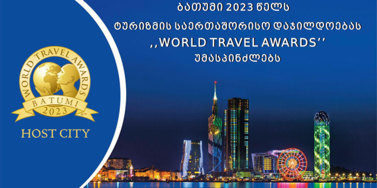 Batumi to Host ‘World Travel Awards’ in 2023
