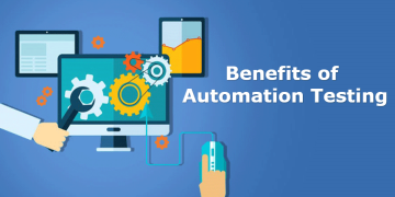 6 Benefits of Automated Testing