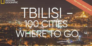 National Geographic: Tbilisi among 100 Best Cities to Visit