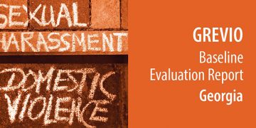 First Report on Implementation of Istanbul Convention by Georgia Welcomes Steps on Legislation, Calls for More Services for Victims and Dissuasive Sanctions for Perpetrators