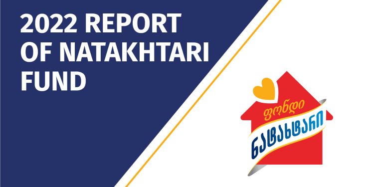 Natakhtari Fund Presents its 2022 Activity Report to the Public