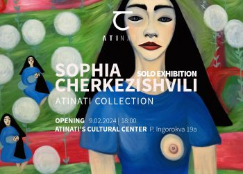 Sofo Cherkezishvili’s personal exhibition to open at ATINATI’S Culture Center
