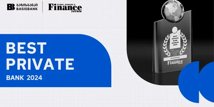 Basisbank named Best Private Bank in Georgia at the Global Banking & Finance Awards