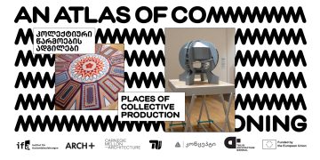 გამოფენა თიბისი კონცეპტში „An Atlas of Commoning: კოლექტიური წარმოების ადგილები“