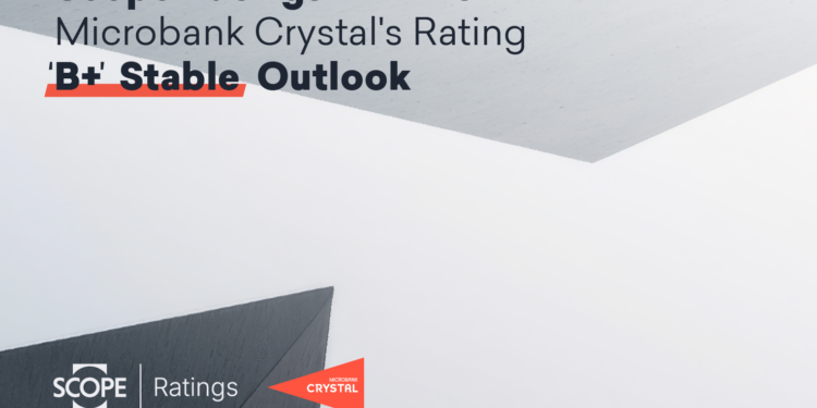 Scope Ratings Affirms Microbank Crystal’s B+ Rating with Stable Outlook